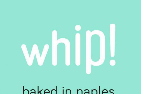 whip! baked in Naples
